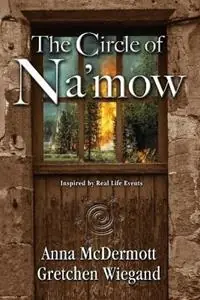 The Circle of Na‘mow - Anna McDermott - Gretchen Wiegand - Libro in lingua inglese - Na‘mow Enterprises Inc. - Merkproduct