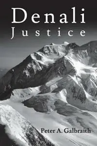 Denali Justice - Peter A Galbraith - Libro in lingua inglese - Peter a Galbraith - Lage Kosten