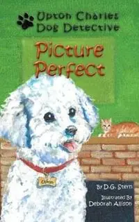 Picture Perfect Upton Charles-Dog Detective - D G Stern - Libro in lingua inglese - Neptune Press LLC - Upton Charles-Dog Detective Gratis Retour