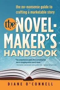 Beperkt Aanbod The Novel-Maker‘s Handbook the no-nonsense guide to crafting a marketable story - O‘Connell Diane - Libro in lingua inglese - Station Square Media -