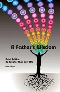 Superprijs A Father‘s Evolution Adult Edition - Be Tougher Than Your Life - Rudy Silmon - Libro in lingua inglese - Silmon Vision - A Father‘s Evolution