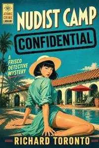 Nudist Camp Confidential A Frisco Detective Mystery - Richard Toronto - Libro in lingua inglese - Shavertron Press - Frisco Detective Mysteries Koop Vandaag
