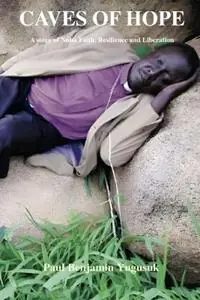 Caves of Hope A Story of Nuba Faith, Resilience and Liberation - Paul Benjamin Yugusuk - Libro in lingua inglese - Ekklesia - Korting
