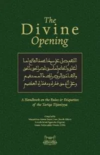 Actieprijs The Divine Opening A Handbook on the Rules & Etiquette‘s of the Tariqa Tijaniyya - Libro in lingua inglese - Fayda Books, LLC. -