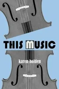 This Music - Karen Holden - Libro in lingua inglese - Lettersat3ampress - Aanbieding