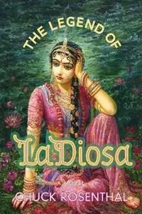 Populair The Legend of La Diosa - Chuck Rosenthal - Libro in lingua inglese - Lettersat3ampress -