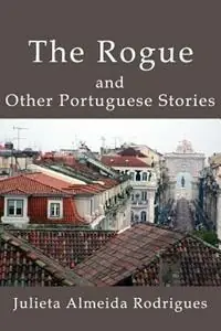 Goedkoop The Rogue and Other Portuguese Stories - Julieta Almeida Rodrigues - Libro in lingua inglese - Nap/Scarith -