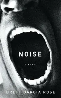 Noise - Brett Garcia Rose - Libro in lingua inglese - Velocity Imprints - Laatste Versie