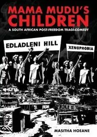 Mama Mudu‘s Children A South African post-freedom tragi-comedy - Masitha Hoeane - Libro in lingua inglese - African Perspectives Publishing - Lage Kosten