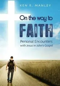 Must-Have On The Way To Faith - Ken Manley - Libro in lingua inglese - Morling Press -