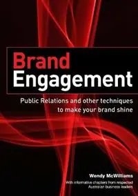 Snelle Levering Brand Engagement - Wendy McWilliams - Libro in lingua inglese - Wmc Public Relations Pty Limited -