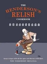 Hoge Kwaliteit The Henderson‘s Relish Cookbook - Pamela Freeman - Joseph Food - Libro in lingua inglese - Meze Publishing -