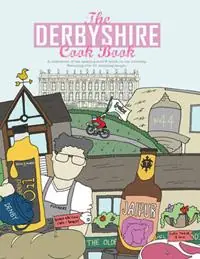 The Derbyshire Cook Book A Celebration of the Amazing Food and Drink on Our Doorstep - Adelle Draper - Libro in lingua inglese - Meze Publishing - Get Stuck in Merkproduct