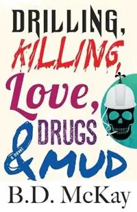 Op = Op Drilling, Killing, Love, Drugs and Mud - B. D. McKay - Libro in lingua inglese - Precarious Books -