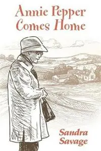 Koop Vandaag ANNIE PEPPER COMES HOME - SANDRA SAVAGE - Libro in lingua inglese - Sandra Savage -