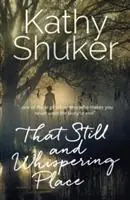 Laatste Versie That Still and Whispering Place - Kathy Shuker - Libro in lingua inglese - Shuker Publishing -