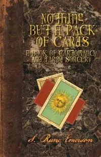 Premium Nothing but a Pack of Cards A Book of Cartomancy and Tarot Sorcery - S Rune Emerson - Libro in lingua inglese - Megalithica Books -