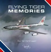 Premium Flying Tiger Memories - Guy Van Herbruggen - Libro in lingua inglese - Astral Horizon Press -