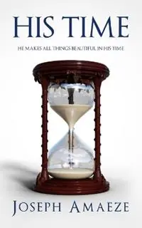 His Time - Joseph Amaeze - Libro in lingua inglese - 7th Book - Tijdelijk Beschikbaar