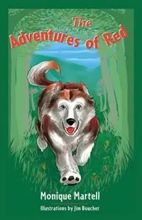 Merkproduct The Adventures of Red - Monique Martell - Jim Boucher - Libro in lingua inglese - Martell Publishing -