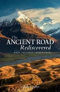 The Ancient Road Rediscovered What the early church knew... - M James Jordan - Libro in lingua inglese - Fatherheart Ministries - Dagaanbieding
