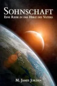 Sohnschaft Eine Reise in das Herz des Vaters - M James Jordan - Libro in lingua inglese - Fatherheart Ministries - Gereduceerde Prijs