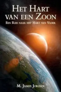 Hete Deal Het Hart van een Zoon Een Reis naar het Hart van Vader - M James Jordan - Libro in lingua inglese - Fatherheart Ministries -