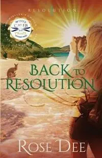 Gecertificeerd Back to Resolution - Rose Dee - Libro in lingua inglese - Hole in the Wind Publishing - Resolution