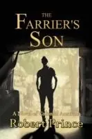 Fabrieksprijs The Farrier‘s Son A Novel of Colonial Australia - Robert D Prince - Libro in lingua inglese - Robert Prince -