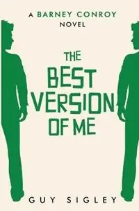Shop Nu The Best Version of Me A Barney Conroy Novel - Guy Sigley - Libro in lingua inglese - Guy Sigley - Barney Conroy