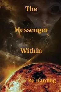 The Messenger Within - Pg Harding - Libro in lingua inglese - Stellarsky Publishing - Fabrieksprijs
