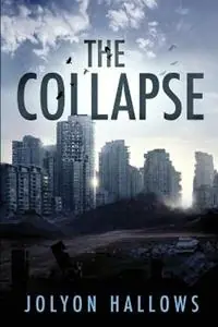 The Collapse - Jolyon Hallows - Libro in lingua inglese - Westwind Consulting Services Inc - Beperkte Voorraad
