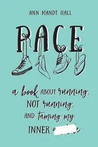 Bestseller Pace a book about running, not running and taming my inner ******* - Ann Mandt Hall - Libro in lingua inglese - Ergorunning -