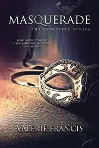 Masquerade The Complete Series - Valerie Francis - Libro in lingua inglese - Fifth Hammer Books, Inc. - Dagaanbieding