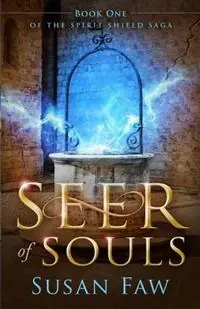 Seer of Souls (The Spirit Shield Saga Book One) - Susan Faw - Libro in lingua inglese - Author Susan Faw - Spirit Shield Saga Tijdelijk Beschikbaar