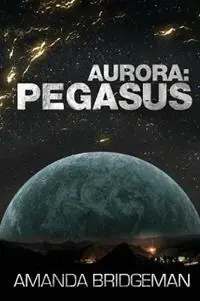 Aurora Pegasus (Aurora 2) - Amanda Bridgeman - Libro in lingua inglese - Amanda Bridgeman - Aurora Alleen Vandaag
