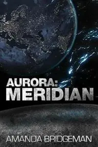 Superprijs Aurora Meridian (Aurora 3) - Amanda Bridgeman - Libro in lingua inglese - Amanda Bridgeman - Aurora