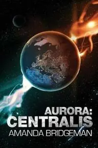 Aurora Centralis (Aurora 4) - Amanda Bridgeman - Libro in lingua inglese - Amanda Bridgeman - Aurora Koop Vandaag