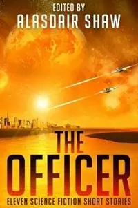 Nu Kopen The Officer Eleven Science Fiction Short Stories - Libro in lingua inglese - Alasdair Shaw - Scifi Anthologies
