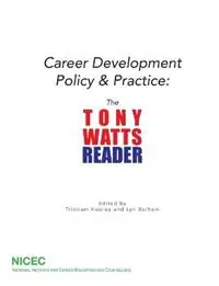Hoge Kwaliteit Career Development Policy and Practice The Tony Watts Reader - Tristram Hooley - Lyn Braham - Libro in lingua inglese - NICEC Limited -