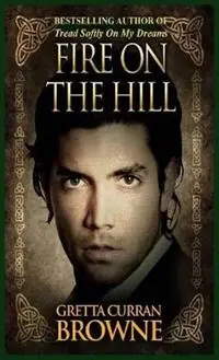 Fire On The Hill - Gretta Curran Browne - Libro in lingua inglese - Seanelle Publications Inc - Liberty Trilogy Populair