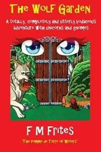 Uitverkoop The Wolf Garden A Totally, Completely and Utterly Bodacious Adventure with Unicorns and Gnomes - Sedley Proctor - Tony Henderson - Libro in lingua inglese - Leopard Publishing Ventures - Magick Gate