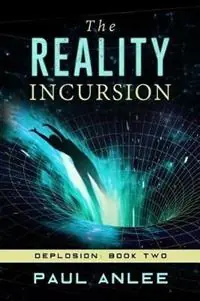 The Reality Incursion - Paul Anlee - Libro in lingua inglese - Darian Publishing House - Deplosion Lage Prijs