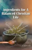 Favoriet Ingredients for a Balanced Christian Life - Aaron R Jones - Libro in lingua inglese - Kingdom Kaught Publishing -