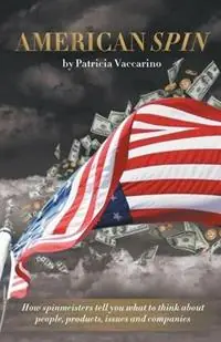 Laatste Kans American Spin - Patricia Vaccarino - Libro in lingua inglese - Xanthus Communications LLC and PR for People -