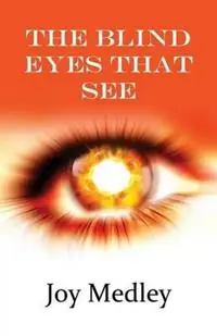 Blind Eyes that See - Joy Medley - Libro in lingua inglese - Kingdom Kaught Publishing - Fabrieksprijs