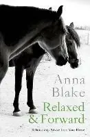 Relaxed & Forward Relationship Advice From Your Horse - Anna M Blake - Libro in lingua inglese - Prairie Moon Press - Beste Prijs