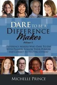 Favoriet Dare to Be a Difference Maker Volume 6 - Michelle Prince - Libro in lingua inglese - Performance Publishing Group -