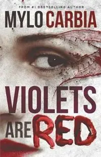 Violets Are Red A Dark Thriller - Mylo Carbia - Libro in lingua inglese - Vanderbilt Publishing, LLC - Tijdelijk Beschikbaar