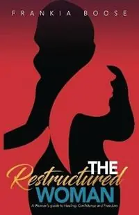 Hoge Kwaliteit The Restructured Woman A Woman‘s Guide to Healing, Confidence, and Freedom - Frankia Boose - Libro in lingua inglese - Lineage of Pearls -